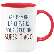 Mug pas besoin de cheveux pour être un super Tiago