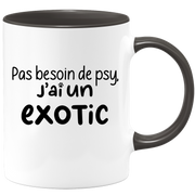 quotedazur - Mug Pas Besoin De Psy J'ai Un Exotic - Cadeau Humour Chat - Tasse Originale Animaux Cadeau Noël Anniversaire