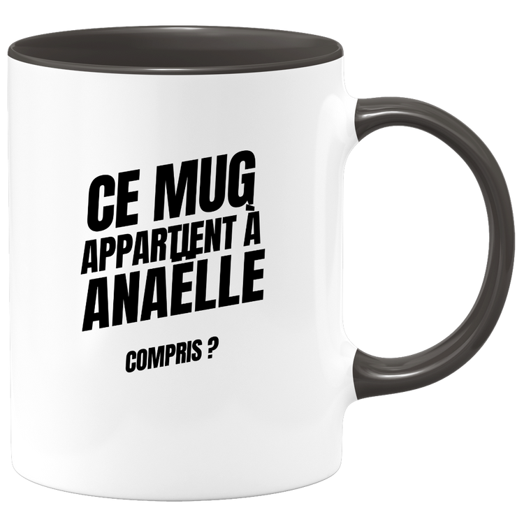 Mug Ce mug appartient à Anaëlle, compris ?