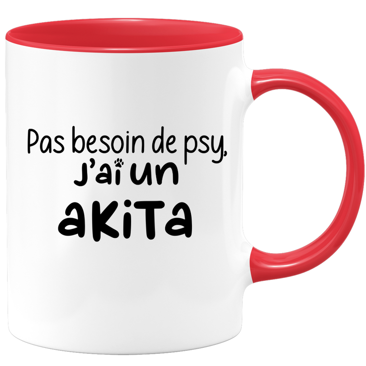 quotedazur - Mug Pas Besoin De Psy J'ai Un Akita - Cadeau Humour Chien - Tasse Originale Animaux Cadeau Noël Anniversaire