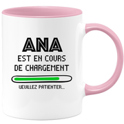 Mug Ana Is Loading Please Wait - Personalized First Name Ana Gift