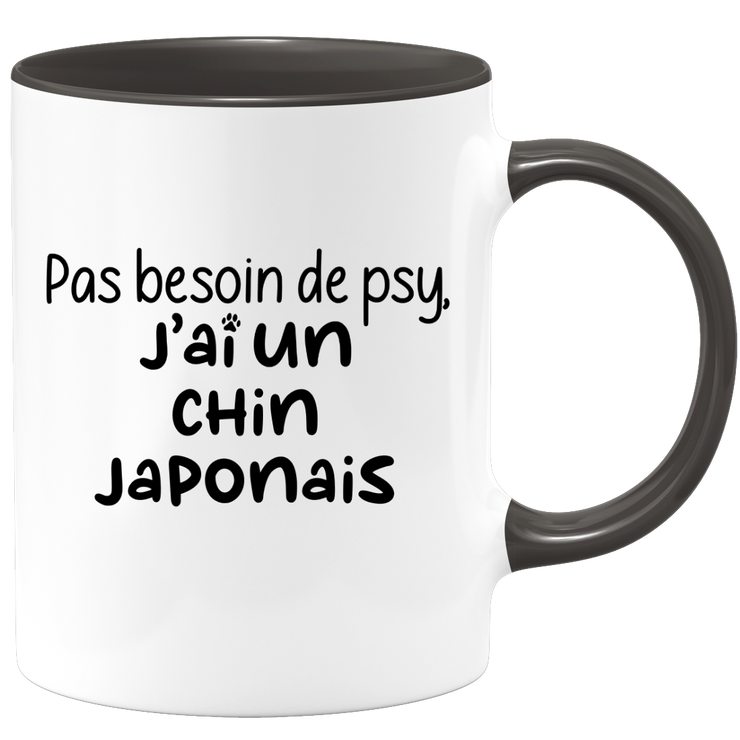 quotedazur - Mug Pas Besoin De Psy J'ai Un Chin Japonais - Cadeau Humour Chien - Tasse Originale Animaux Cadeau Noël Anniversaire