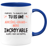 Mug parfois, tu oublies que tu es une Arrière-grand-mère incroyable, alors voici un rappel