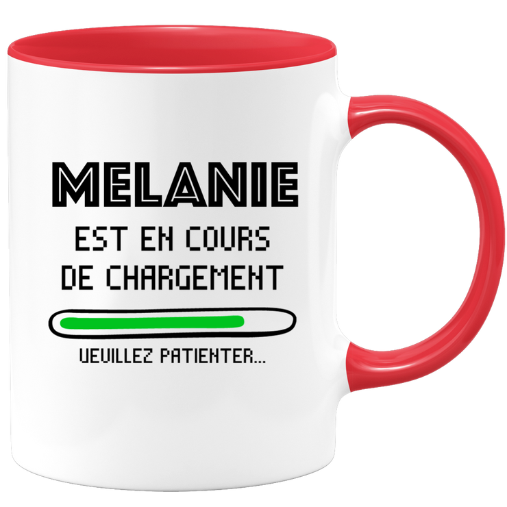 quotedazur - Mug Melanie Est En Cours De Chargement Veuillez Patienter - Cadeau Melanie Prénom Femme Personnalisé - Cadeau Annniversaire Noël Adolescent Collègue