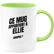 Mug Ce mug appartient à Ellie, compris ?