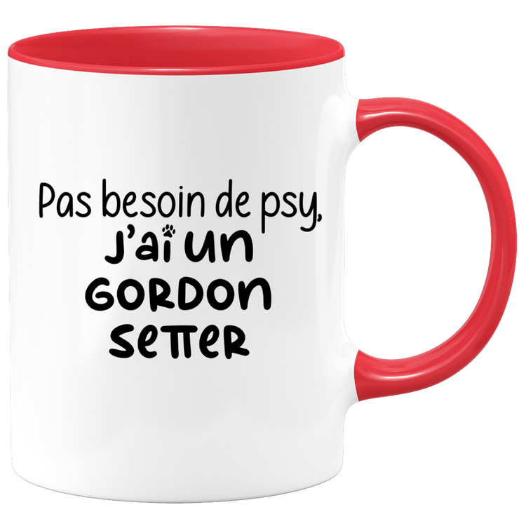 quotedazur - Mug Pas Besoin De Psy J'ai Un Gordon Setter - Cadeau Humour Chien - Tasse Originale Animaux Cadeau Noël Anniversaire