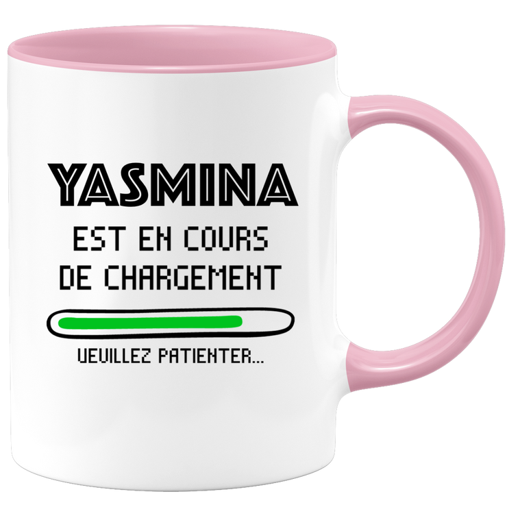quotedazur - Mug Yasmina Est En Cours De Chargement Veuillez Patienter - Cadeau Yasmina Prénom Femme Personnalisé - Cadeau Annniversaire Noël Adolescent Collègue
