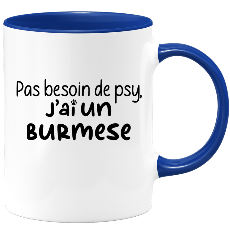 quotedazur - Mug Pas Besoin De Psy J'ai Un Burmese - Cadeau Humour Chat - Tasse Originale Animaux Cadeau Noël Anniversaire