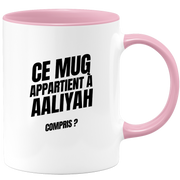 Mug Ce mug appartient à Aaliyah, compris ?