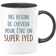 Mug pas besoin de cheveux pour être un super Iyed