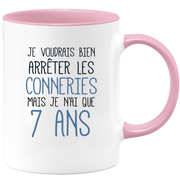 quotedazur - Mug J'Aimerai Bien Arrêter Les Conneries Mais Je N'Ai Que 7 Ans - Idée Cadeau Anniversaire 7 Ans Homme Femme - Tasse Idée Cadeau Original, Humour, Drôle, Rigolo, Fun