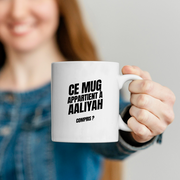 Mug Ce mug appartient à Aaliyah, compris ?