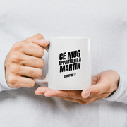Mug Ce mug appartient à Martin, compris ?