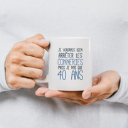 Mug Anniversaire 40 ans Rigolo Drôle - Tasse Fun Idée Cadeau Anniversaire 40 ans Homme Femme Humour Original