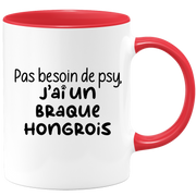 quotedazur - Mug Pas Besoin De Psy J'ai Un Braque hongrois - Cadeau Humour Chien - Tasse Originale Animaux Cadeau Noël Anniversaire