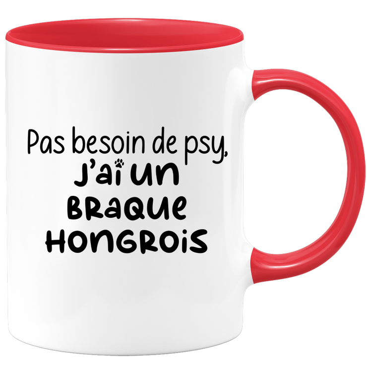 quotedazur - Mug Pas Besoin De Psy J'ai Un Braque hongrois - Cadeau Humour Chien - Tasse Originale Animaux Cadeau Noël Anniversaire