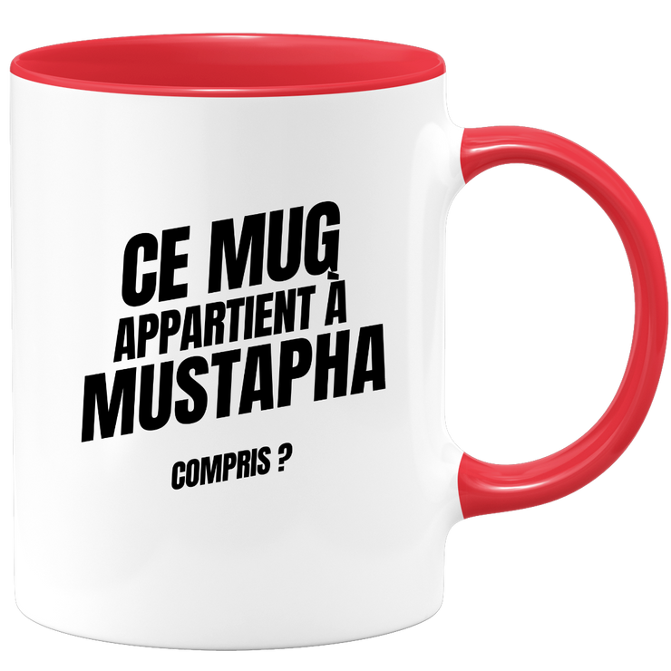 Mug Ce mug appartient à Mustapha, compris ?