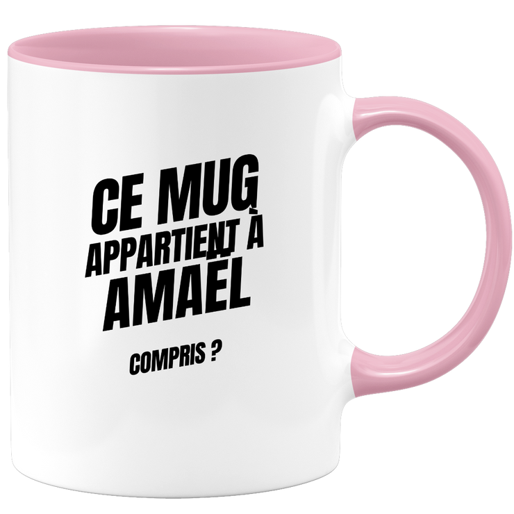 Mug Ce mug appartient à Amaël, compris ?