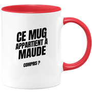 Mug Ce mug appartient à Maude, compris ?