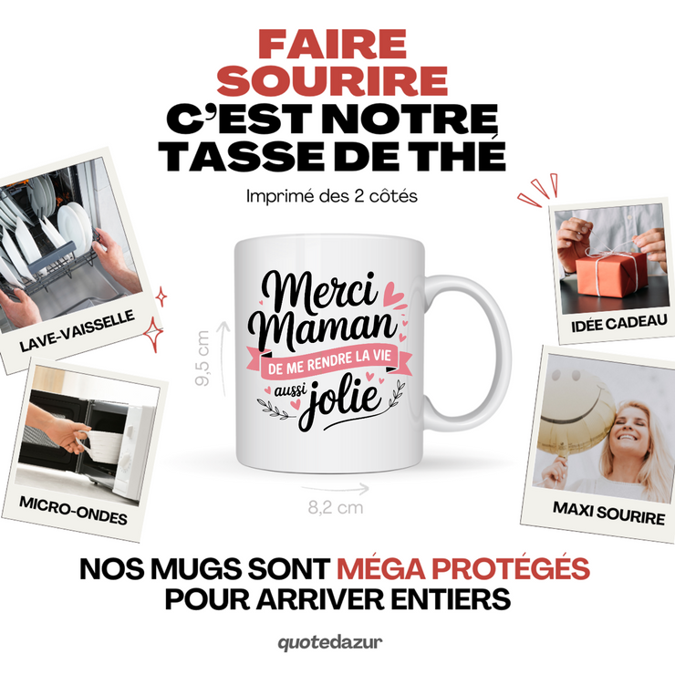 Mug merci maman de me rendre la vie aussi jolie