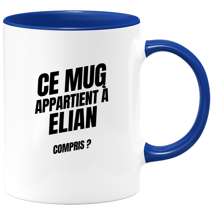 Mug Ce mug appartient à Elian, compris ?