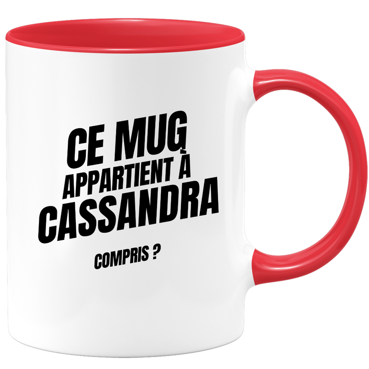 Mug Ce mug appartient à Cassandra, compris ?