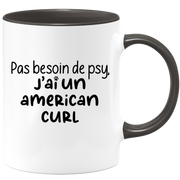 quotedazur - Mug Pas Besoin De Psy J'ai Un American Curl - Cadeau Humour Chat - Tasse Originale Animaux Cadeau Noël Anniversaire