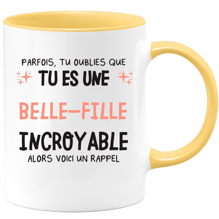 Mug parfois, tu oublies que tu es une Belle-fille incroyable, alors voici un rappel
