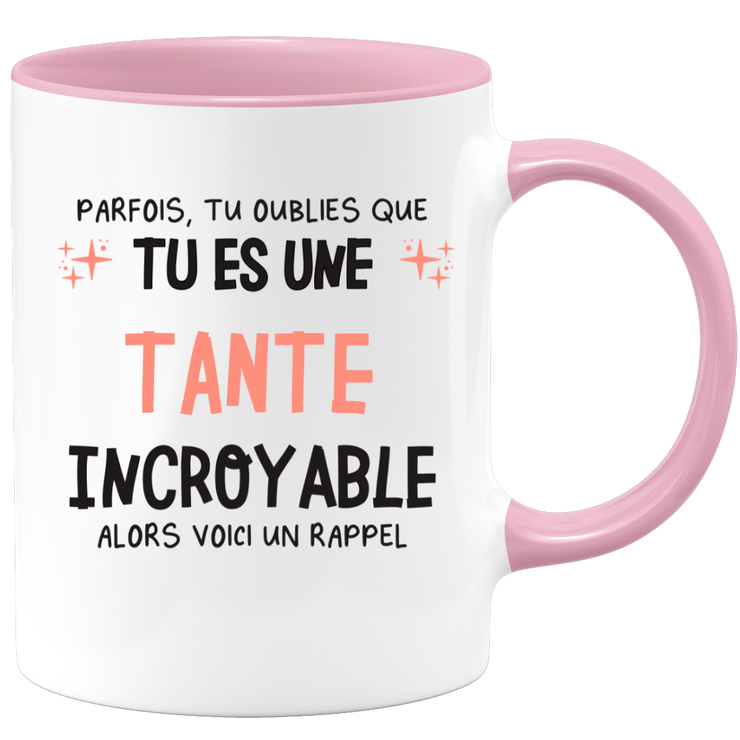 Mug parfois, tu oublies que tu es une Tante incroyable, alors voici un rappel