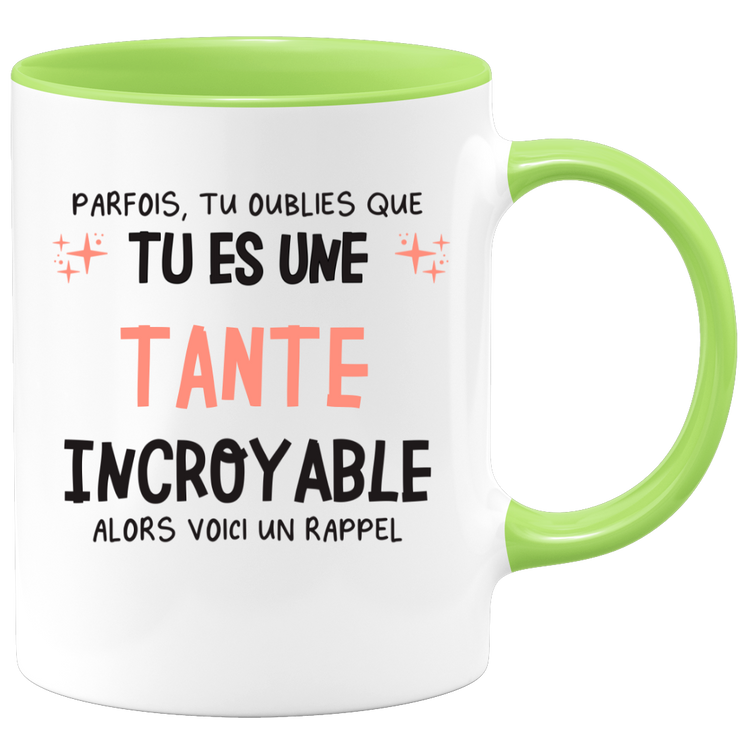 Mug parfois, tu oublies que tu es une Tante incroyable, alors voici un rappel