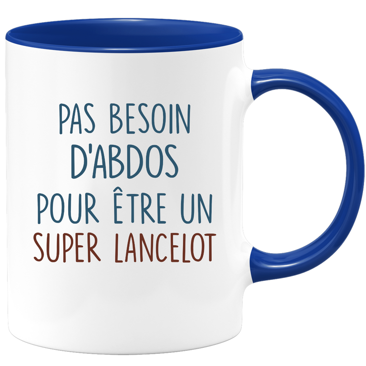 Mug pas besoin d'abdominaux pour être un super Lancelot