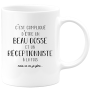 Mug compliqué d'être un beau gosse et un Réceptionniste à la fois mais ça va je gère