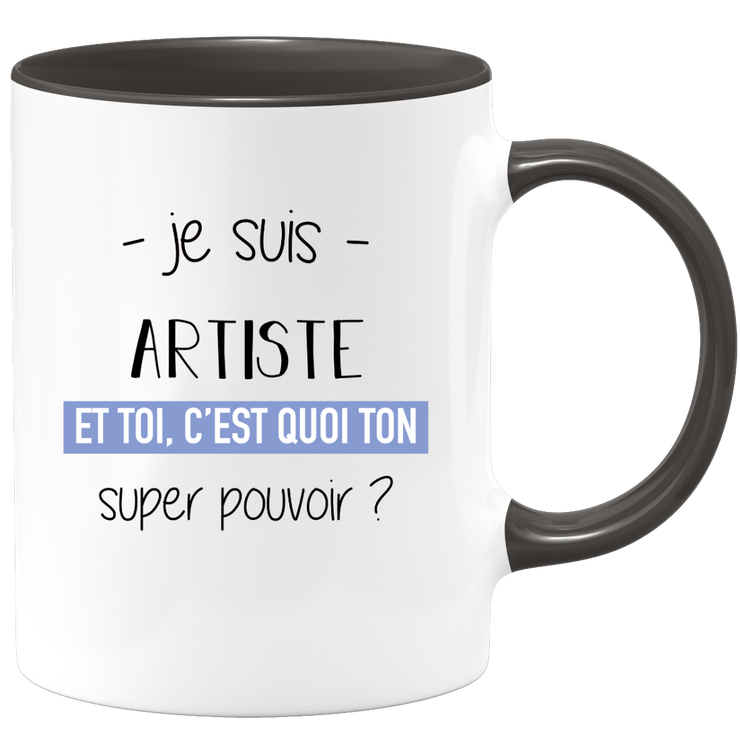 quotedazur - Mug Je Suis Artiste Et Toi C'est Quoi Ton Super Pouvoir - Cadeau Humour Travail - Idée Cadeau Départ Collègue - Tasse Chef Artiste - Idéal Pour Noël Au Bureau