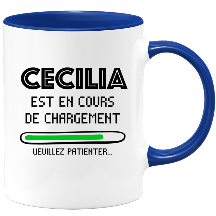quotedazur - Mug Cecilia Est En Cours De Chargement Veuillez Patienter - Cadeau Cecilia Prénom Femme Personnalisé - Cadeau Annniversaire Noël Adolescent Collègue