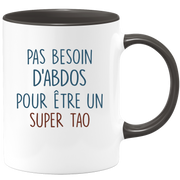 Mug pas besoin d'abdominaux pour être un super Tao