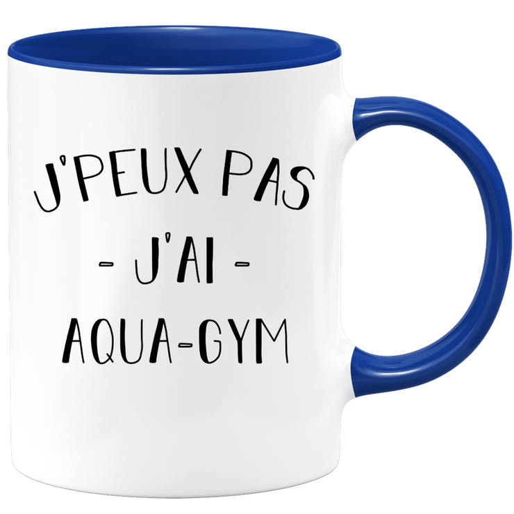 quotedazur - Mug Je Peux Pas J'ai Aqua gym - Cadeau Humour Sport - Idée Cadeau Original - Tasse Aqua gym - Idéal Pour Anniversaire Ou Noël