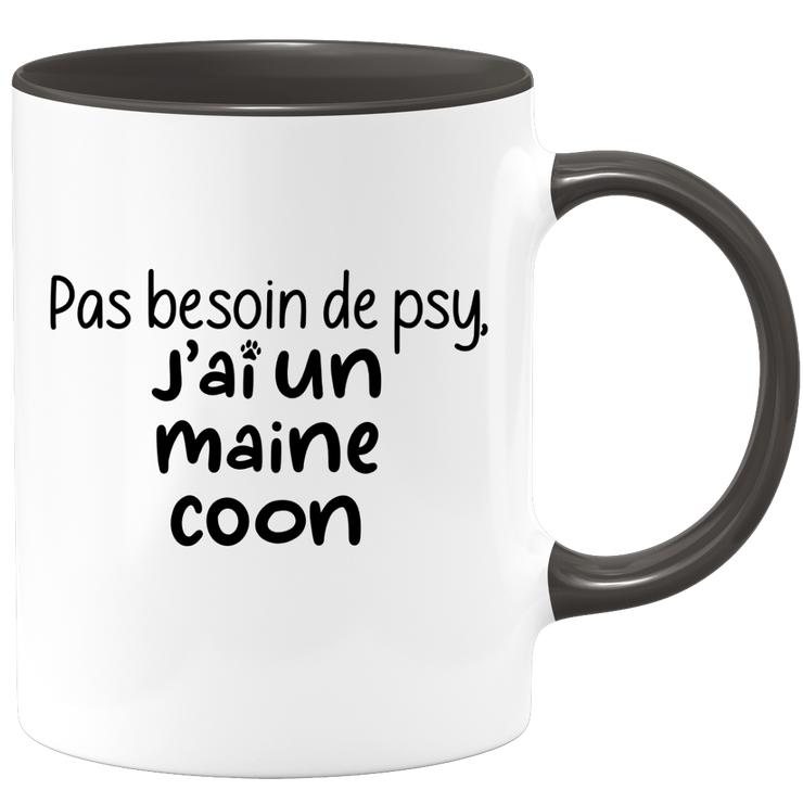 quotedazur - Mug Pas Besoin De Psy J'ai Un Maine Coon - Cadeau Humour Chat - Tasse Originale Animaux Cadeau Noël Anniversaire
