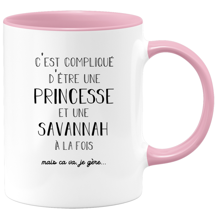 quotedazur - Mug Prénom Savannah Compliqué D'Être Une Princesse Et Une Savannah Mais Ca Va Je Gère - Cadeau Humour Prénom - Idée Cadeau  Saint Valentin - Tasse Prénom Savannah - Idéal Pour Noël