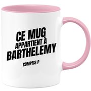 Mug Ce mug appartient à Barthelemy, compris ?