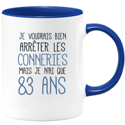 quotedazur - Mug J'Aimerai Bien Arrêter Les Conneries Mais Je N'Ai Que 83 Ans - Idée Cadeau Anniversaire 83 Ans Homme Femme - Tasse Idée Cadeau Original, Humour, Drôle, Rigolo, Fun