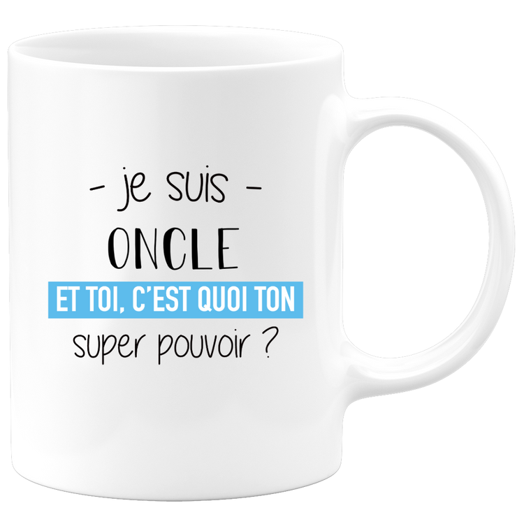 quotedazur - Mug Je Suis Oncle Et Toi C'est Quoi Ton Super Pouvoir - Cadeau Humour Travail - Idée Cadeau Départ Collègue - Tasse Chef Oncle - Idéal Pour Noël Au Bureau