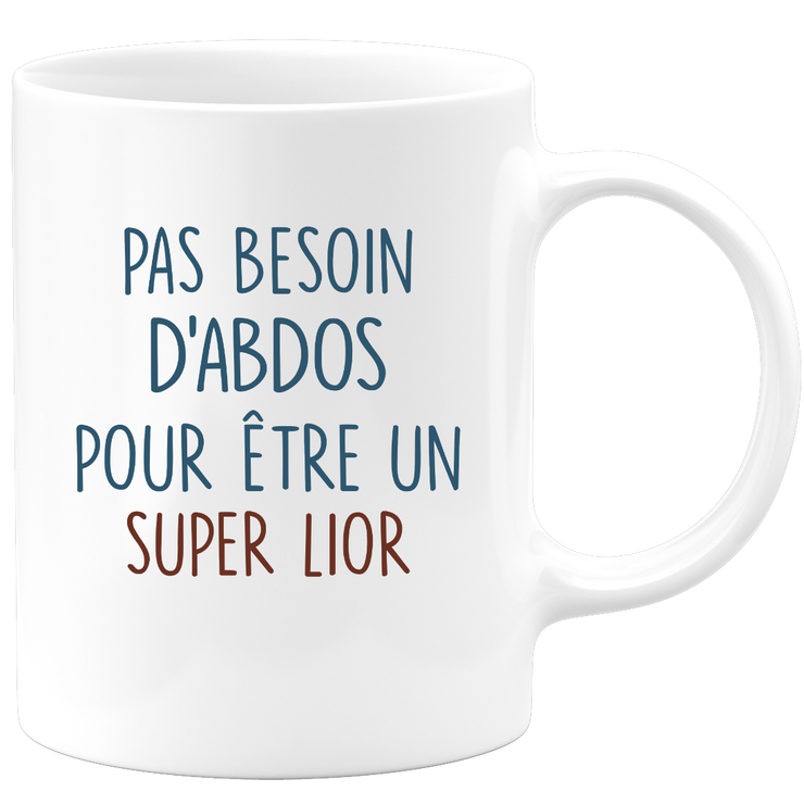 Mug pas besoin d'abdominaux pour être un super Lior