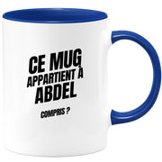 Mug Ce mug appartient à Abdel, compris ?
