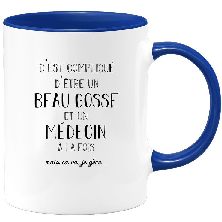 Mug compliqué d'être un beau gosse et un Médecin à la fois mais ça va je gère