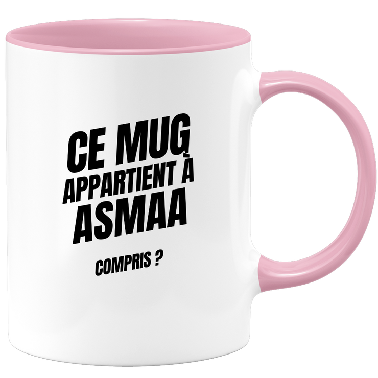 Mug Ce mug appartient à Asmaa, compris ?