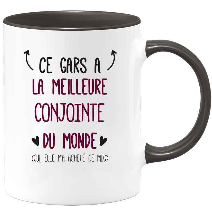 Mug ce gars a la meilleure Conjointe du monde (oui, elle m'a acheté ce mug)