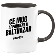 Mug Ce mug appartient à Balthazar, compris ?