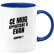 Mug Ce mug appartient à Evan, compris ?