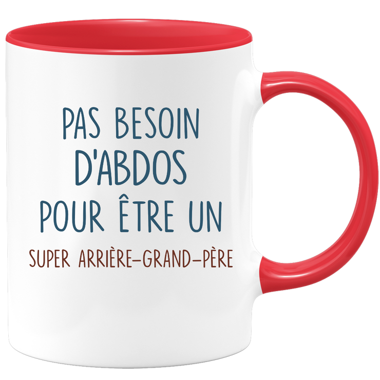 Mug pas besoin d'abdominaux pour être un super Arrière-grand-père