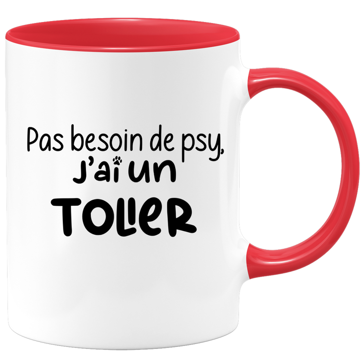 quotedazur - Mug Pas Besoin De Psy J'ai Un Toller - Cadeau Humour Chien - Tasse Originale Animaux Cadeau Noël Anniversaire